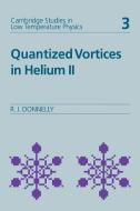 Quantized Vortices in Helium II di Russell J. Donnelly edito da Cambridge University Press