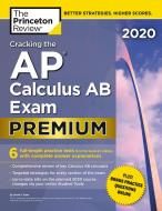 Cracking the AP Calculus AB Exam 2020 di Princeton Review edito da Random House USA Inc