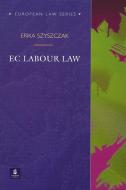 EC Labour Law di Erika Szyszczak edito da Pearson Education Limited