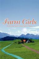 Farm Girls edito da AUTHORHOUSE