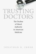 Trusting Doctors di Jonathan B. Imber edito da Princeton University Press