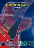 Ultimate Beginner Blues Guitar Basics: Steps One & Two, DVD di Keith Wyatt edito da Alfred Publishing Co., Inc.