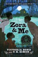 Zora and Me di Victoria Bond, T. R. Simon edito da CANDLEWICK BOOKS