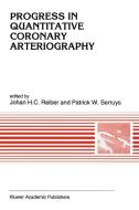 Progress in Quantitative Coronary Arteriography di Johan H. C. Reiber, Johan Ed. Reiber edito da Kluwer Academic Publishers