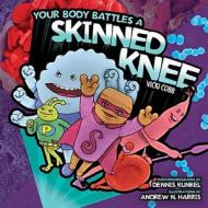 Your Body Battles a Skinned Knee di Vicki Cobb edito da Millbrook Press