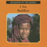 I Am Buddhist di Daniel P. Quinn edito da PowerKids Press