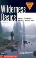 Wilderness Basics di San Diego Chapter Of The Sierra Club edito da Mountaineers Books