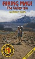 Hiking Maui: The Valley Isle di Robert Smith edito da SUNBELT PUBN