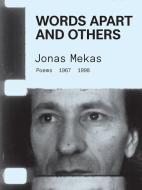 Words Apart and Others di Jonas Mekas edito da RAIL ED