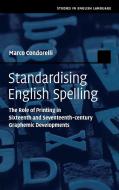 Standardising English Spelling di Marco Condorelli edito da Cambridge University Press