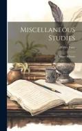 Miscellaneous Studies di Walter Pater edito da LEGARE STREET PR