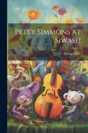 Petey Simmons at Siwash di George Fitch edito da LEGARE STREET PR