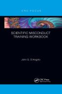Scientific Misconduct Training Workbook di John G. D'Angelo edito da Taylor & Francis Ltd