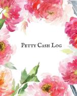 Petty Cash Log: Cash Recording Journal for Tracking Payments Payment & Spending Tracker Within the Office, School, Resta di Jason Soft edito da INDEPENDENTLY PUBLISHED