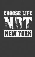 Choose Life Not New York: A Journal di Frank Lacy edito da INDEPENDENTLY PUBLISHED