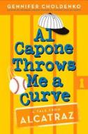 Al Capone Throws Me a Curve di Gennifer Choldenko edito da WENDY LAMB BOOKS