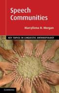 Speech Communities di Marcyliena H. Morgan edito da Cambridge University Press