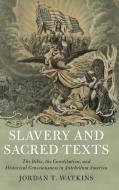 Slavery and Sacred Texts di Jordan T. (Brigham Young University Watkins edito da Cambridge University Press