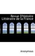 Revue D'histoire Litt Raire De La France di Anonymous edito da Bibliolife