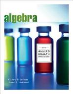 Algebra with Allied Health Applications di Joanne Lockwood, Richard N. Aufmann edito da Cengage Learning, Inc