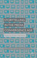 Storytelling in the Media Convergence Age: Exploring Screen Narratives edito da SPRINGER NATURE