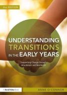 Understanding Transitions in the Early Years di Anne O'Connor edito da Taylor & Francis Ltd