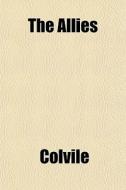 The Allies di Colvile edito da General Books
