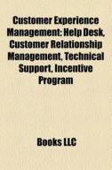 Customer experience management di Books Llc edito da Books LLC, Reference Series
