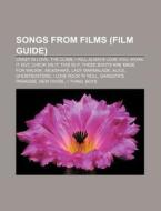 Songs from films (Film Guide) di Source Wikipedia edito da Books LLC, Reference Series