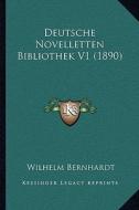 Deutsche Novelletten Bibliothek V1 (1890) di Wilhelm Bernhardt edito da Kessinger Publishing