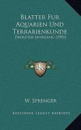Blatter Fur Aquarien Und Terrarienkunde: Zwolster Jahrgang (1901) edito da Kessinger Publishing