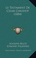 Le Testament de Cesar Girodot (1884) di Adolphe Belot, Edmond Villetard edito da Kessinger Publishing