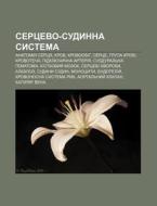 Sertsevo-sudynna Systema: Anatomiya Sert di Dzherelo Wikipedia edito da Books LLC, Wiki Series
