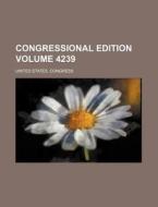Congressional Edition Volume 4239 di United States Congress edito da Rarebooksclub.com