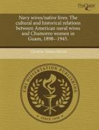 Navy Wives/native Lives di Christine Taitano Delisle edito da Proquest, Umi Dissertation Publishing