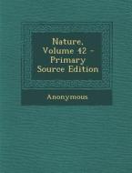 Nature, Volume 42 di Anonymous edito da Nabu Press