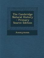 The Cambridge Natural History di Anonymous edito da Nabu Press