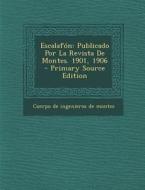 Escalafon: Publicado Por La Revista de Montes. 1901, 1906 - Primary Source Edition edito da Nabu Press