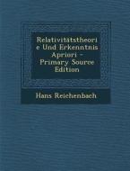 Relativitatstheorie Und Erkenntnis Apriori - Primary Source Edition di Hans Reichenbach edito da Nabu Press
