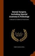 Dental Surgery, Including Special Anatomy & Pathology di Henry Ezekiel Sewill edito da Arkose Press