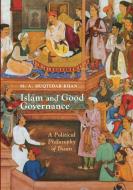 Islam and Good Governance di M. A. Muqtedar Khan edito da Palgrave Macmillan US