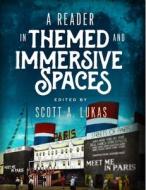 A Reader in Themed and Immersive Spaces di Scott A. Lukas edito da Lulu.com