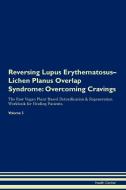 Reversing Lupus Erythematosus-Lichen Planus Overlap Syndrome di Health Central edito da Raw Power