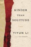 Kinder Than Solitude di Yiyun Li edito da RANDOM HOUSE