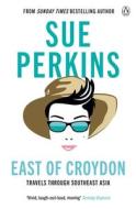 East of Croydon di Sue Perkins edito da Penguin Books Ltd