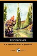 Everyman\'s Land (dodo Press) di A M Williamson, C N Williamson edito da Dodo Press