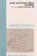 Acute And Chronic Elbow Instability di Scott Edwards edito da Elsevier - Health Sciences Division