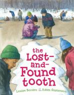 The Lost-And-Found Tooth di Louise Borden edito da MARGARET K MCELDERRY BOOKS