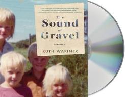 The Sound of Gravel: A Memoir di Ruth Wariner edito da MacMillan Audio