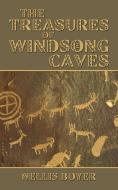 The Treasures Of Windsong Caves di Nellis Boyer edito da Iuniverse